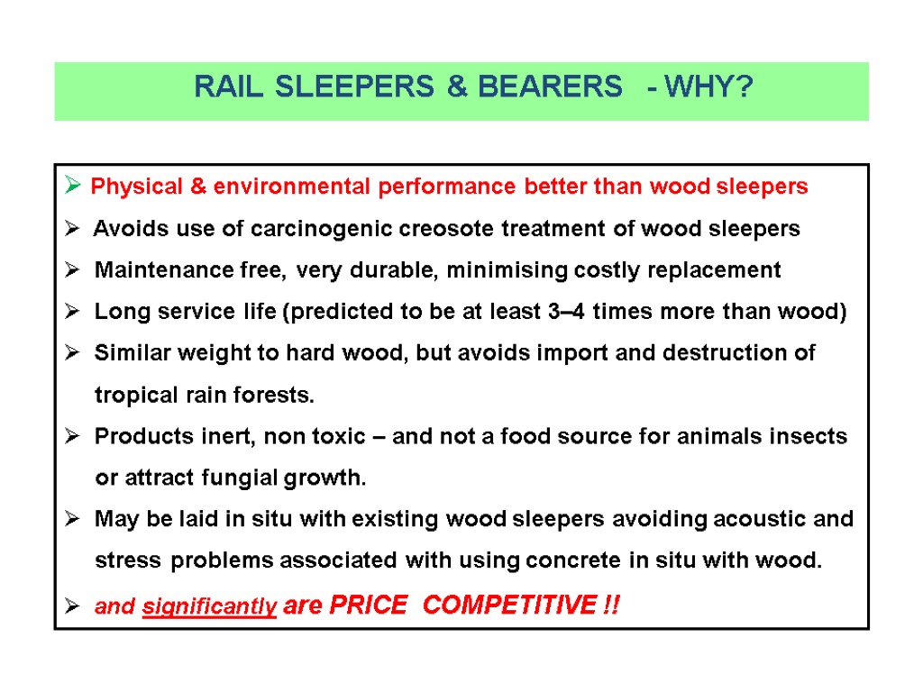 RAIL SLEEPERS & BEARERS - WHY? Physical & environmental performance better than wood sleepers